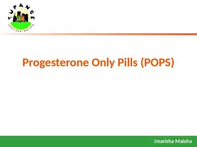 Progesterone Only Pills (POPS)