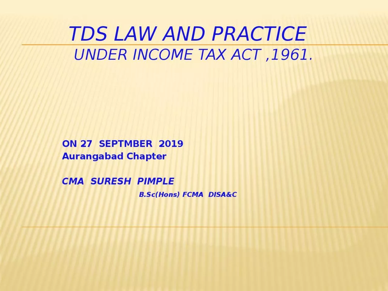 PPT-TDS Law and PRACTICE Under income tax act ,1961.