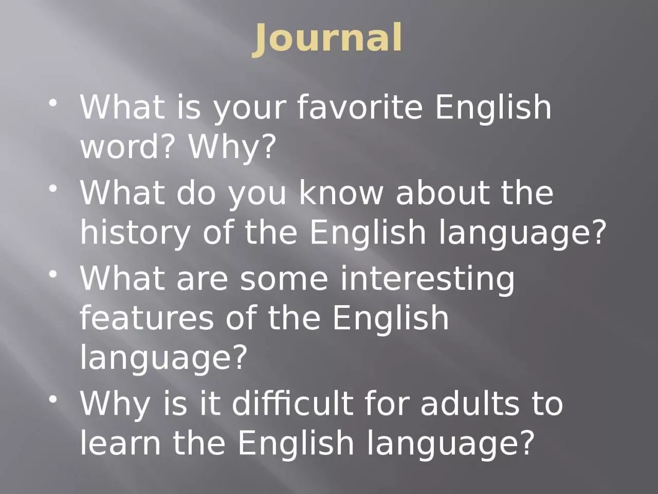 PPT-Journal What is your favorite English word? Why?