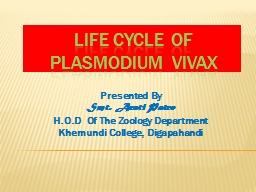 LIFE CYCLE OF PLASMODIUM VIVAX