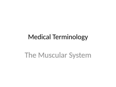 Medical Terminology The Muscular System