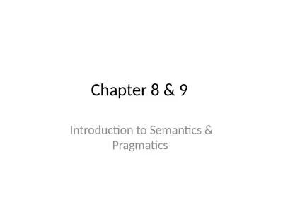 Chapter 8 & 9  Introduction to Semantics & Pragmatics
