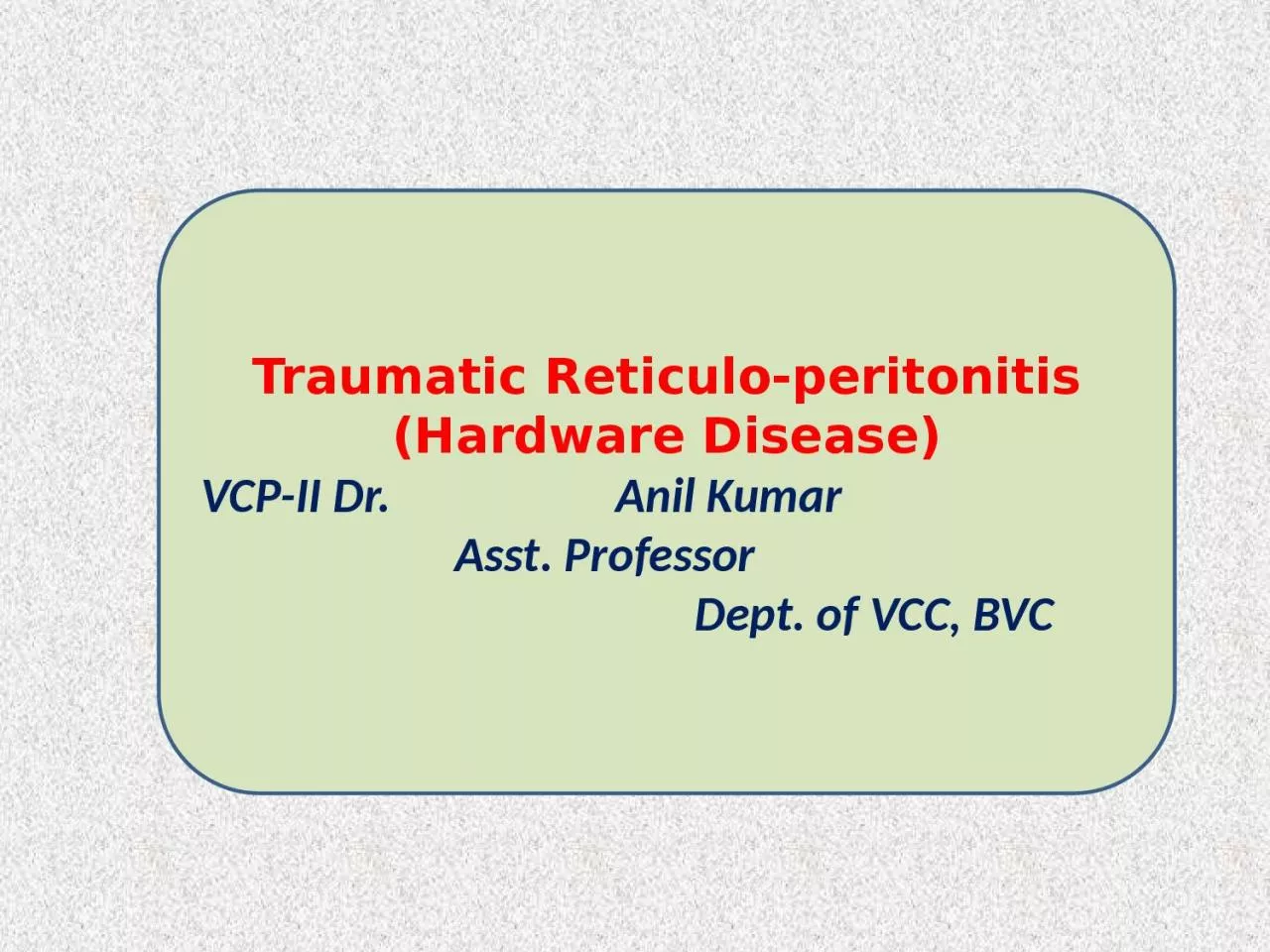 PPT-Traumatic Reticulo -peritonitis