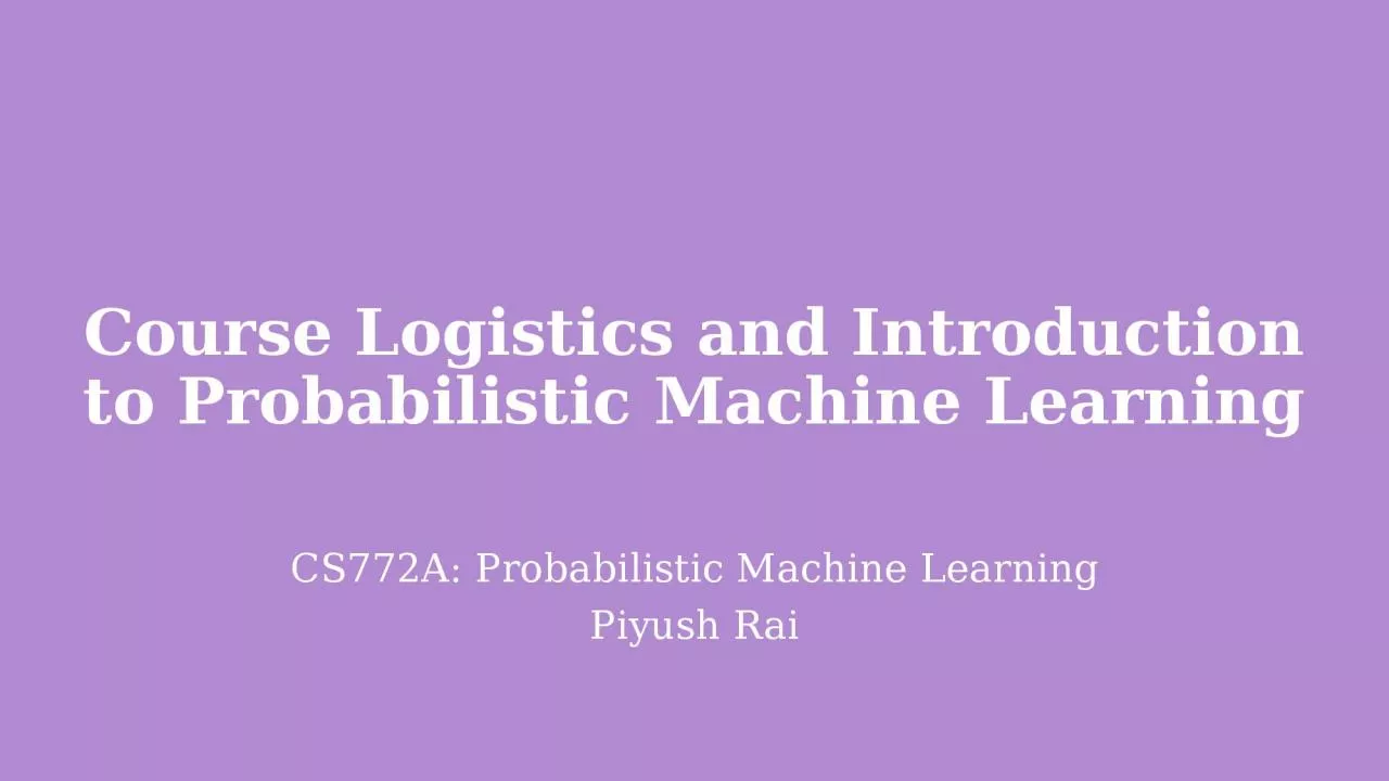 PPT-Course Logistics and Introduction to Probabilistic Machine Learning