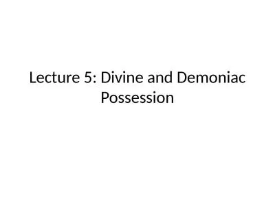 Lecture 5: Divine and Demoniac Possession