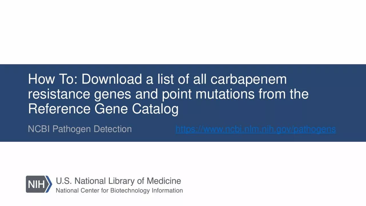 PPT-How To: Download a list of all carbapenem resistance genes and point mutations from the