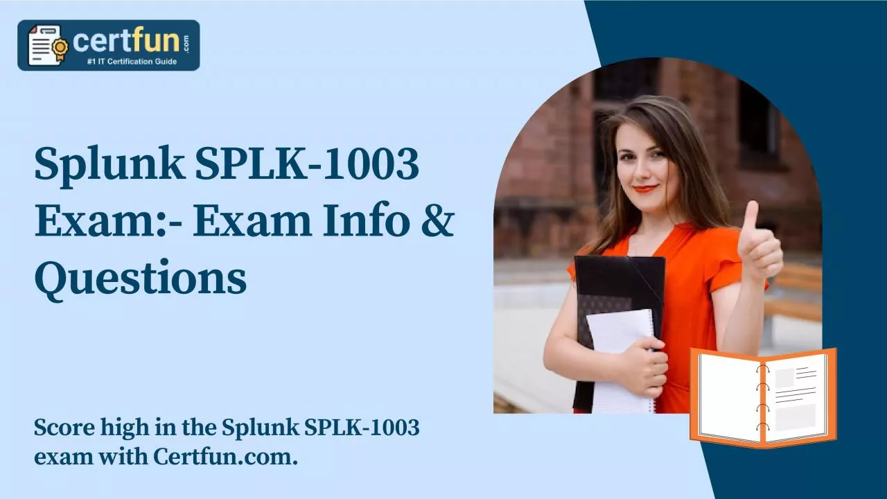 PDF-Splunk SPLK-1003 Exam:- Exam Info & Questions