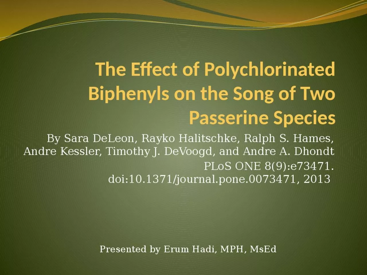 PPT-The Effect of Polychlorinated Biphenyls on the Song of Two Passerine Species