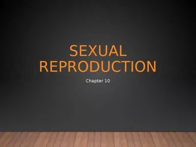 Sexual Reproduction Chapter 10