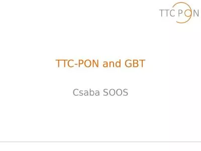 TTC-PON and GBT Csaba SOOS