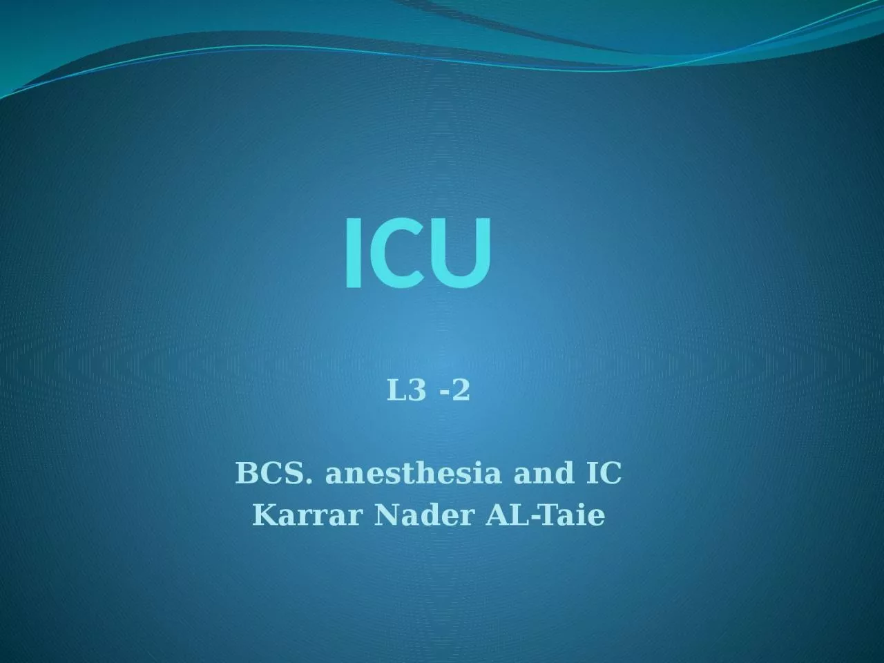 PPT-ICU L3 -2 BCS. anesthesia and IC