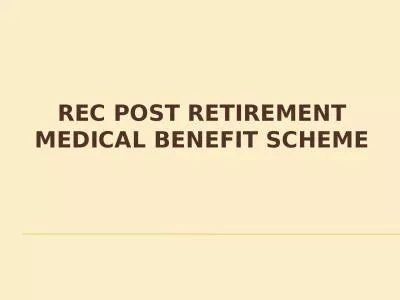 REC POST RETIREMENT MEDICAL BENEFIT SCHEME