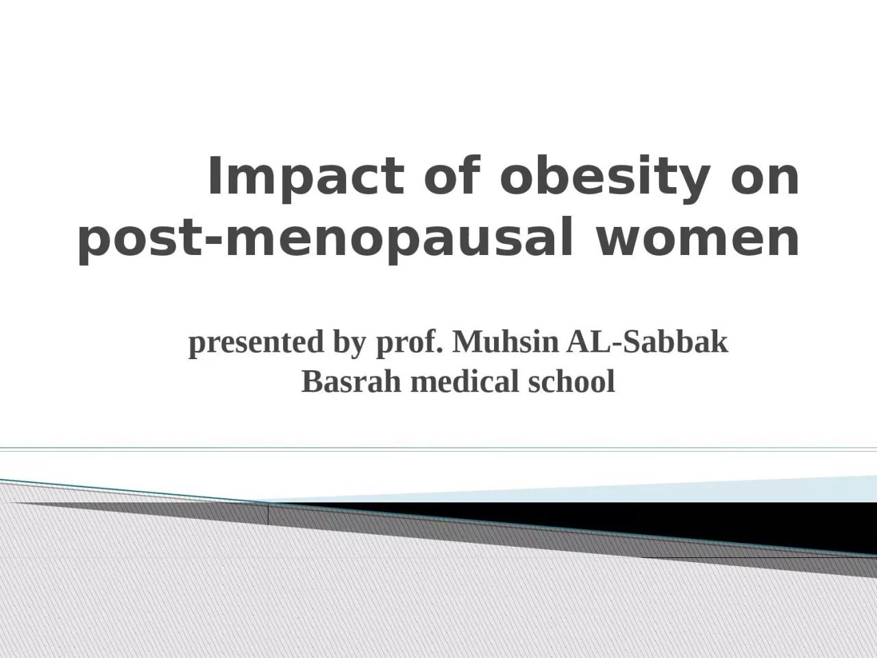 PPT-Impact of obesity on post-menopausal women