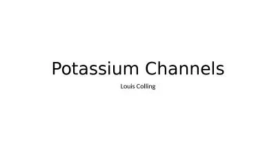 Potassium Channels Louis Colling