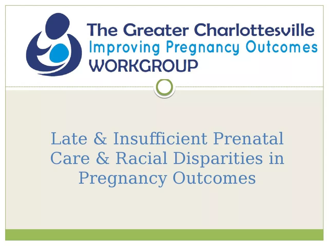 PPT-Late & Insufficient Prenatal Care & Racial Disparities in Pregnancy Outcomes