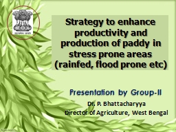 Strategy to enhance productivity and production of paddy in stress prone areas (rainfed,