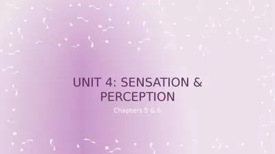 Chapters 5 & 6 Unit 4: sensation & perception