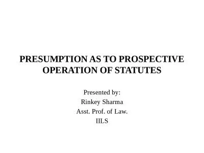 PRESUMPTION AS TO PROSPECTIVE OPERATION OF STATUTES