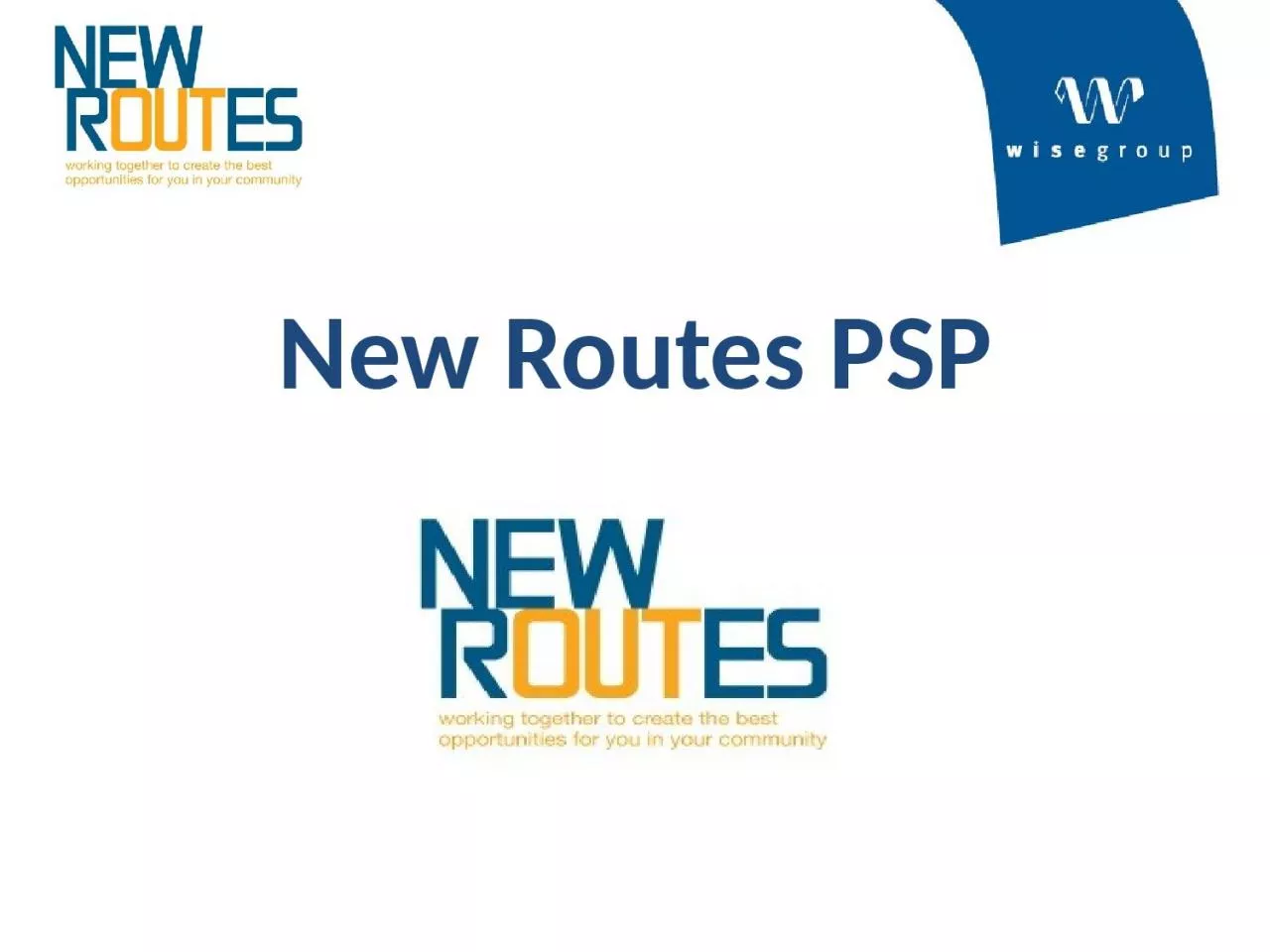 PPT-New Routes PSP New Routes PSP