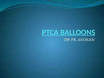 PTCA BALLOONS DR PK ASOKAN