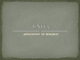 APPLICATION OF RESEARCH UNIT 5