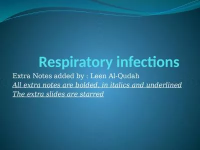 Respiratory infections  Extra Notes added by :