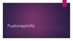 Pyelonephritis Key Points