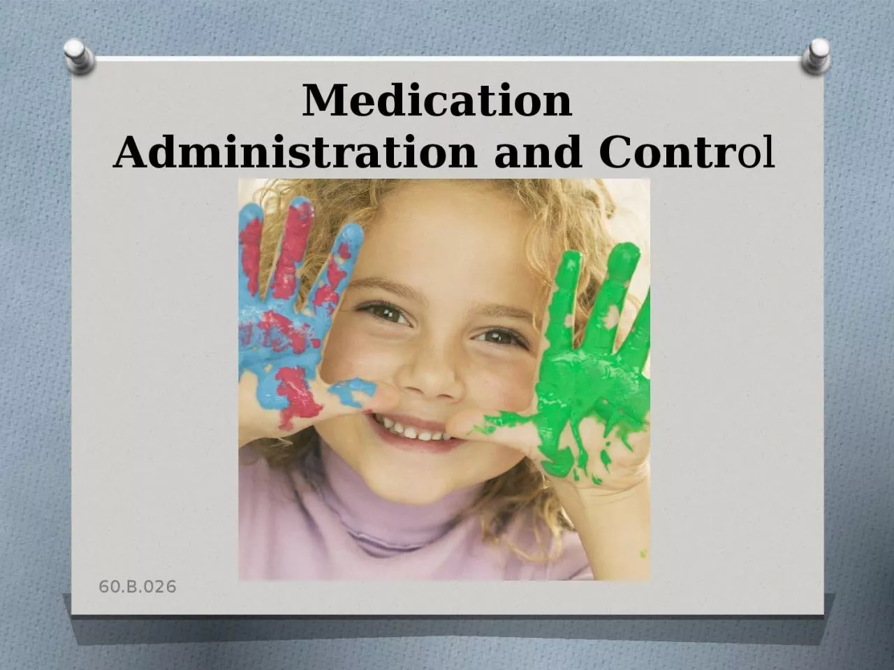 PPT-Medication Administration and Contr