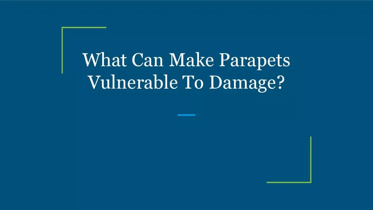 PDF-What Can Make Parapets Vulnerable To Damage?