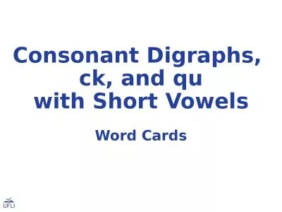 Consonant Digraphs,  ck, and