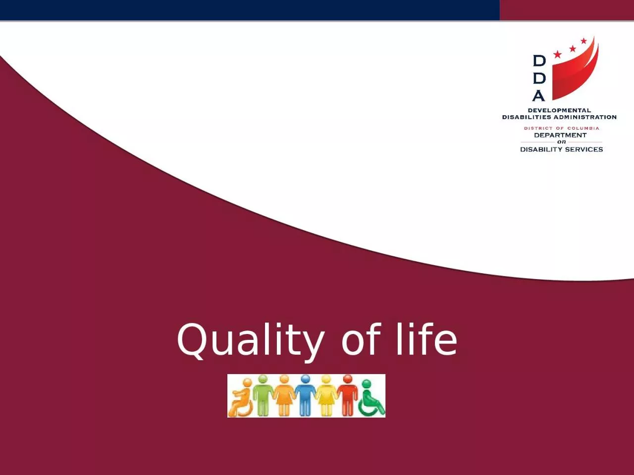 Quality of life Participants will learn the quality of life areas that DDS identifies