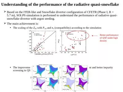 Understanding of the performance of the radiative quasi-snowflake