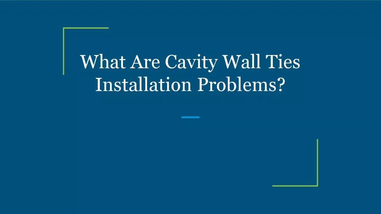 What Are Cavity Wall Ties Installation Problems?