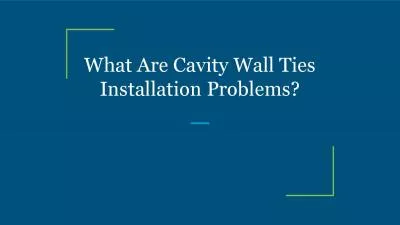 What Are Cavity Wall Ties Installation Problems?