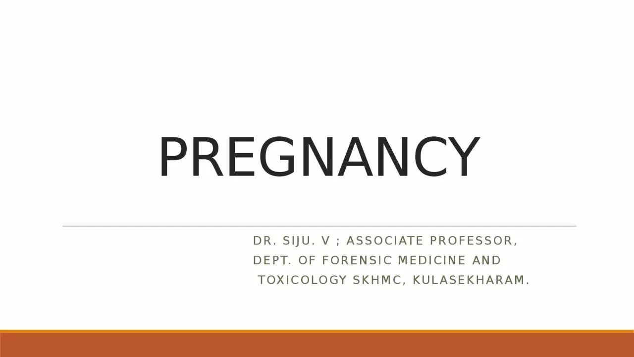 PPT-PREGNANCY Dr. Siju . v ; Associate Professor,