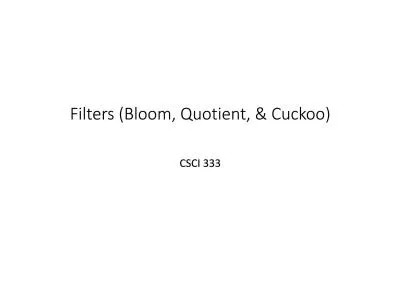 Filters (Bloom, Quotient, & Cuckoo)