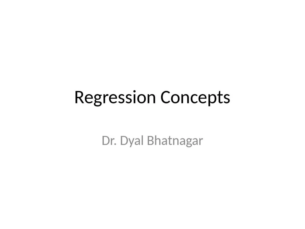 Regression Concepts Dr.