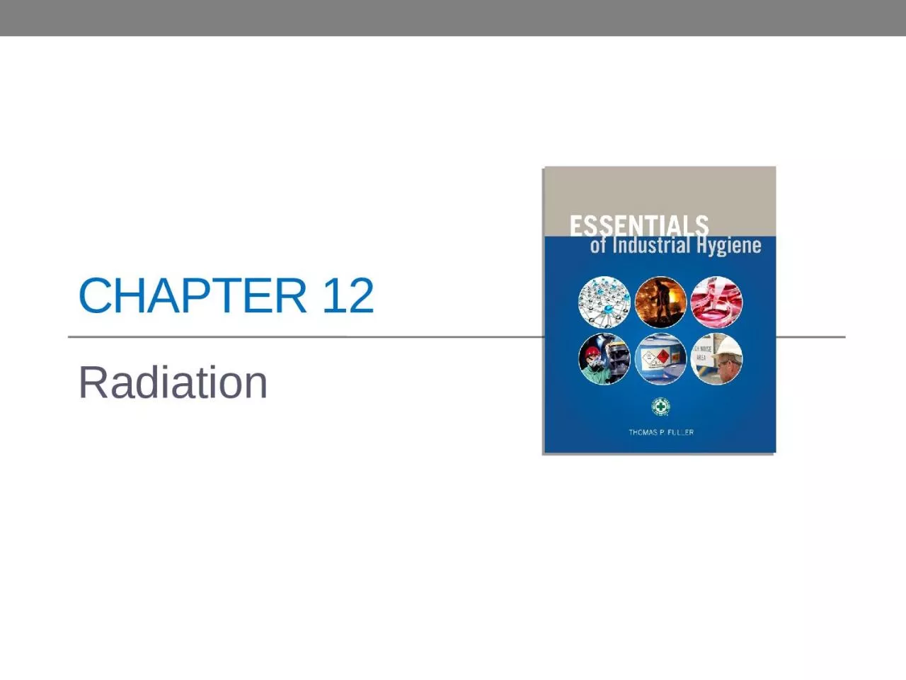 CHAPTER 12 Radiation Learning Objectives