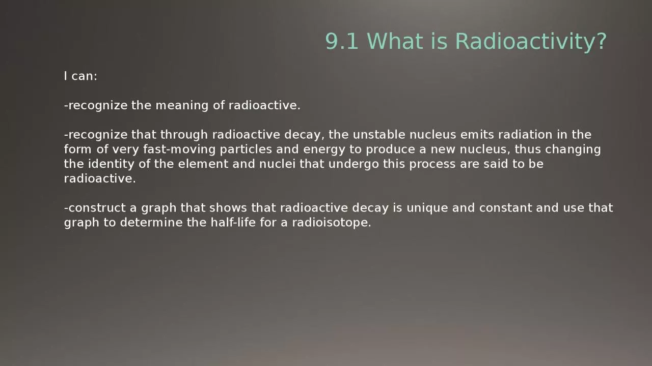 9.1 What is Radioactivity?