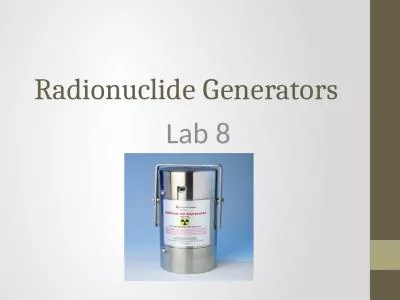 Radionuclide Generators Lab 8