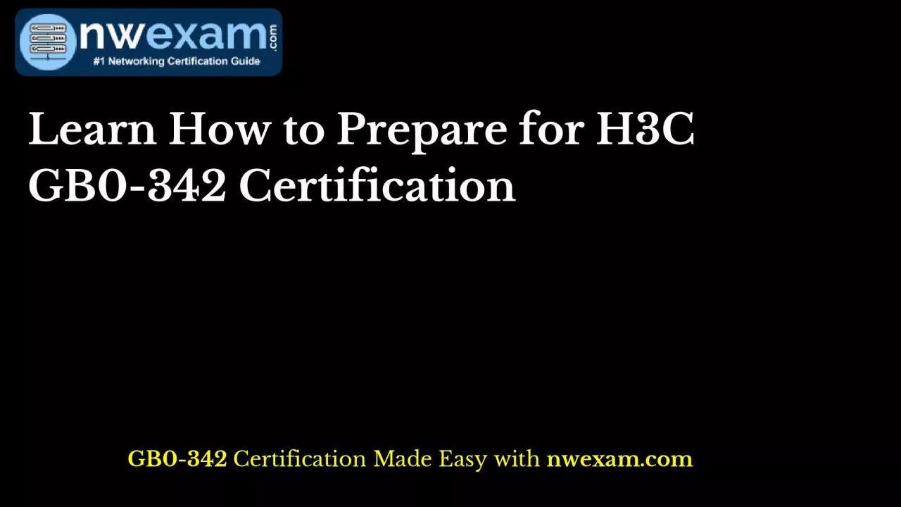 PDF-Learn How to Prepare for H3C GB0-342 Certification