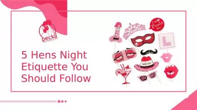 5 Hens Party Etiquette To Remember | Pecka Products