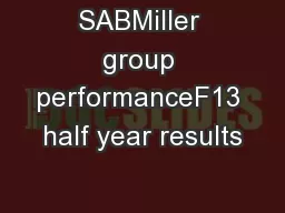 SABMiller group performanceF13 half year results