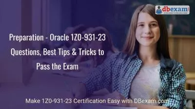 Preparation - Oracle 1Z0-931-23 Questions, Best Tips & Tricks to Pass the Exam