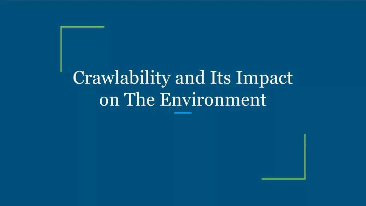 Crawlability and Its Impact on The Environment
