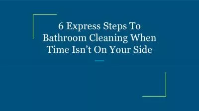 6 Express Steps To Bathroom Cleaning When Time Isn’t On Your Side