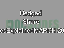 Hedged Share ClassesExplainedMARCH 2010FO