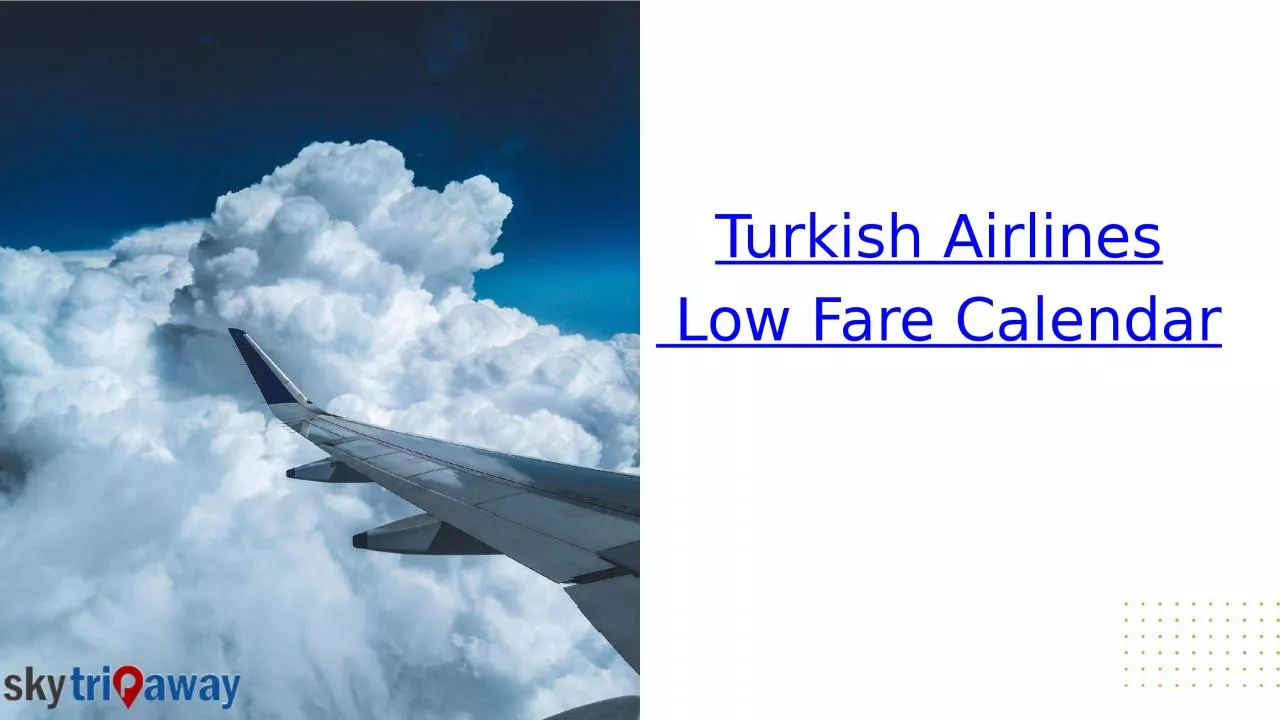 Unlock Affordable Travel: Explore the Turkish Airlines Low Fare Calendar