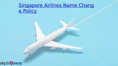 Singapore Airlines Name Change Policy & Fees