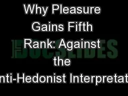 Why Pleasure Gains Fifth Rank: Against the Anti-Hedonist Interpretatio